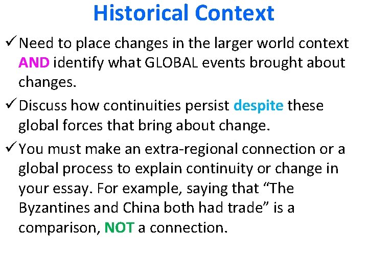 Historical Context ü Need to place changes in the larger world context AND identify