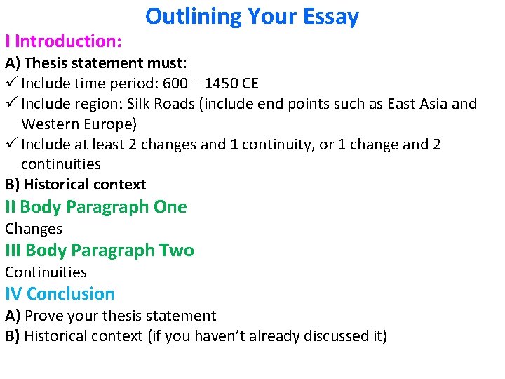 I Introduction: Outlining Your Essay A) Thesis statement must: ü Include time period: 600