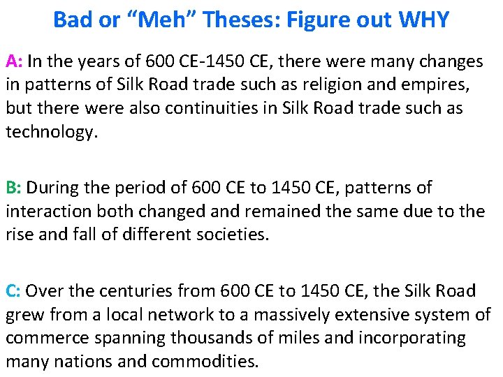 Bad or “Meh” Theses: Figure out WHY A: In the years of 600 CE-1450