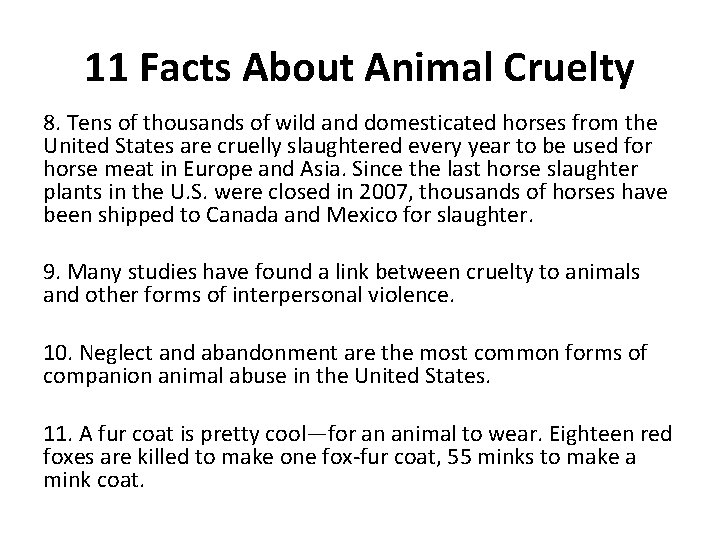 11 Facts About Animal Cruelty 8. Tens of thousands of wild and domesticated horses