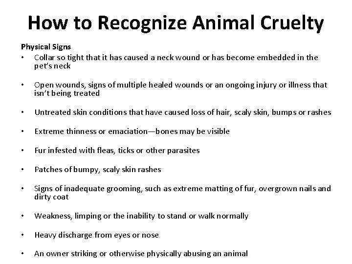 How to Recognize Animal Cruelty Physical Signs • Collar so tight that it has