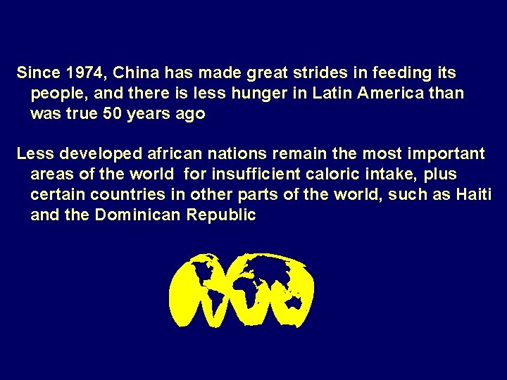 Since 1974, China has made great strides in feeding its people, and there is