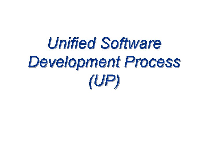 Unified Software Development Process (UP) Ch. 7 18 