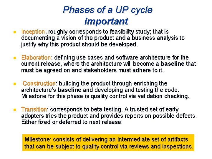 Phases of a UP cycle important n Inception: roughly corresponds to feasibility study; that