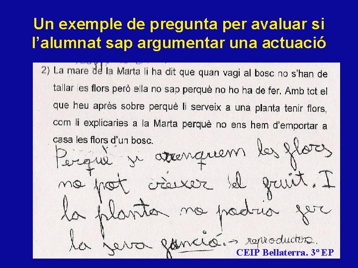 Un exemple de pregunta per avaluar si l’alumnat sap argumentar una actuació CEIP Bellaterra.