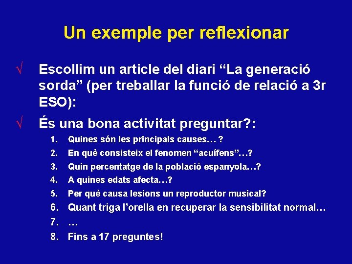 Un exemple per reflexionar √ Escollim un article del diari “La generació sorda” (per