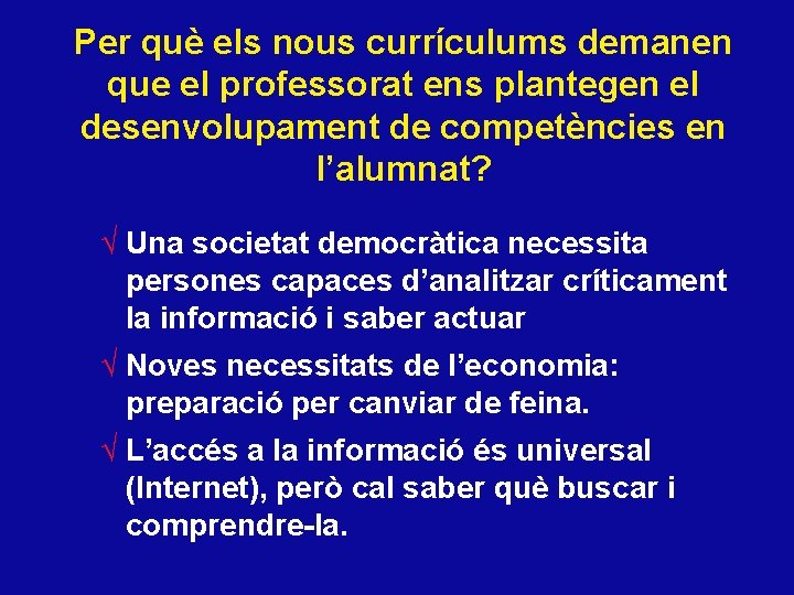 Per què els nous currículums demanen que el professorat ens plantegen el desenvolupament de