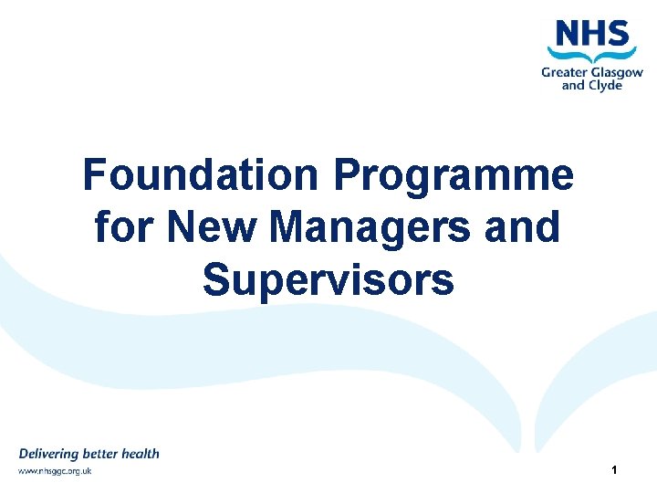 Foundation Programme for New Managers and Supervisors 11/28/2020 1 1 