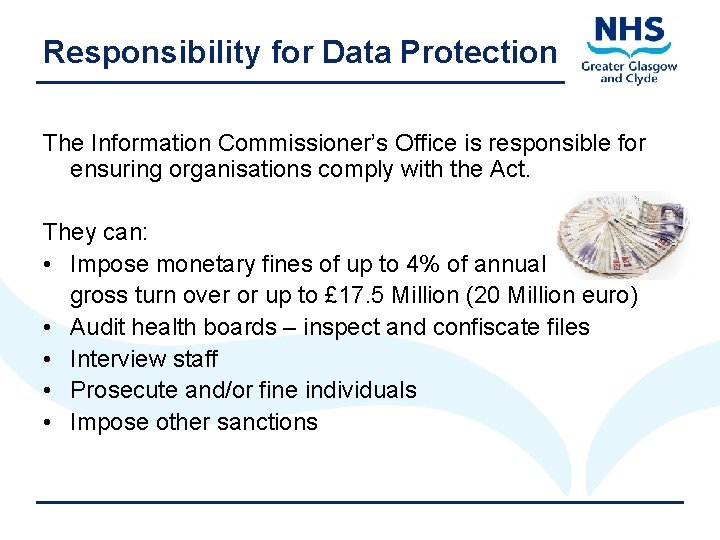 Responsibility for Data Protection The Information Commissioner’s Office is responsible for ensuring organisations comply