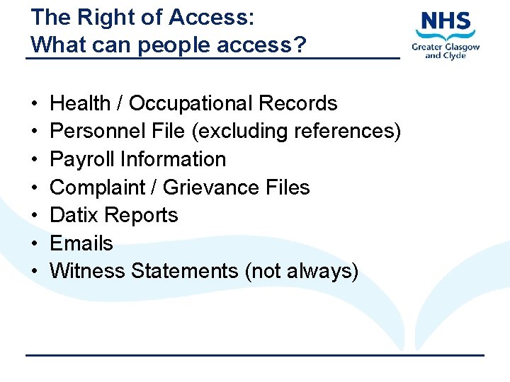 The Right of Access: What can people access? • • Health / Occupational Records
