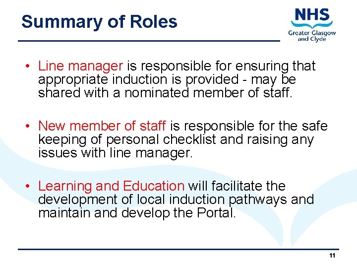 Summary of Roles • Line manager is responsible for ensuring that appropriate induction is