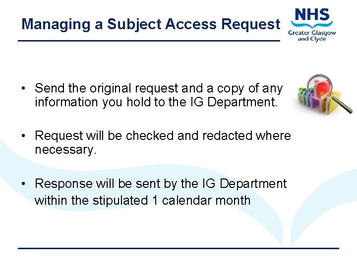 Managing a Subject Access Request • Send the original request and a copy of