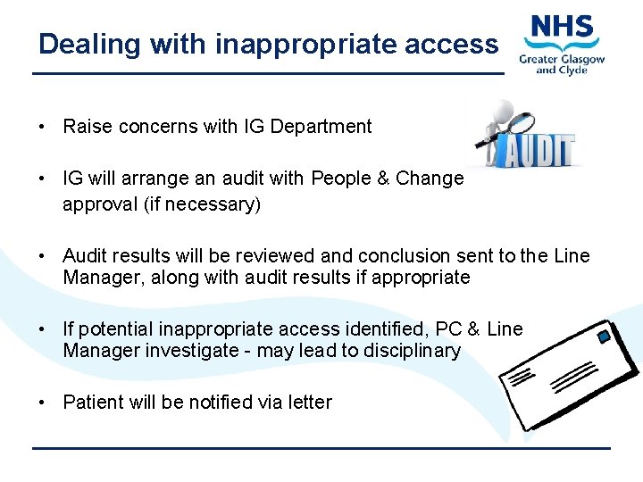 Dealing with inappropriate access • Raise concerns with IG Department • IG will arrange