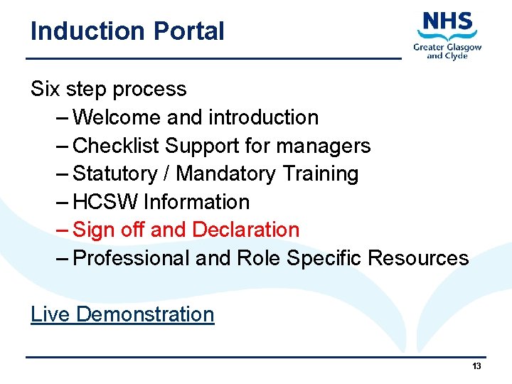 Induction Portal Six step process – Welcome and introduction – Checklist Support for managers