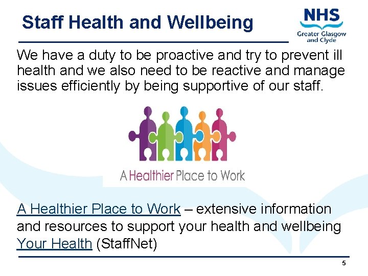 Staff Health and Wellbeing We have a duty to be proactive and try to