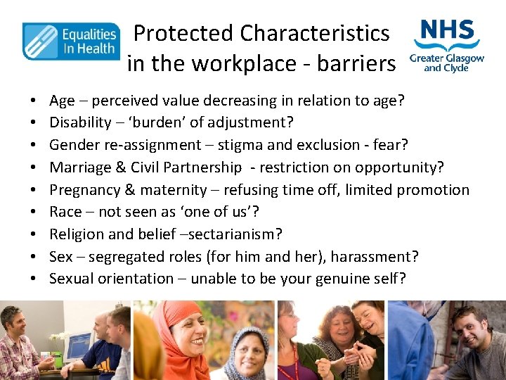 Protected Characteristics in the workplace - barriers • • • Age – perceived value