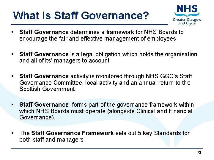 What Is Staff Governance? • Staff Governance determines a framework for NHS Boards to
