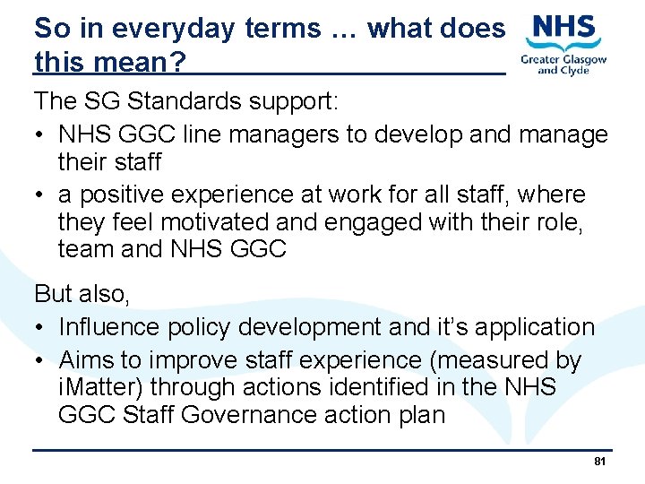 So in everyday terms … what does this mean? The SG Standards support: •
