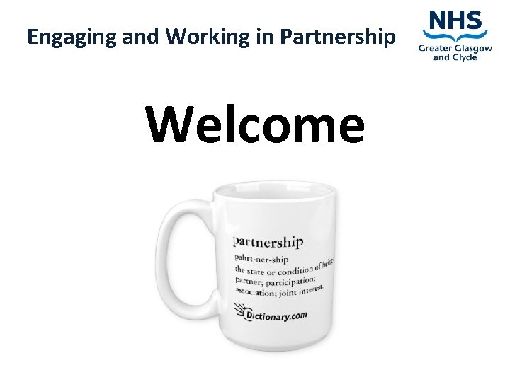 Engaging and Working in Partnership Welcome 