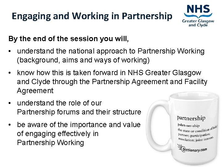 Engaging and Working in Partnership By the end of the session you will, •