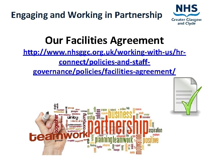 Engaging and Working in Partnership Our Facilities Agreement http: //www. nhsggc. org. uk/working-with-us/hrconnect/policies-and-staffgovernance/policies/facilities-agreement/ 