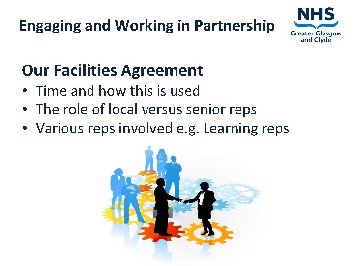 Engaging and Working in Partnership Our Facilities Agreement • Time and how this is