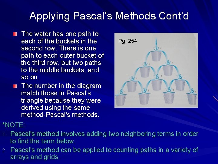 Applying Pascal's Methods Cont’d The water has one path to Pg. 254 each of