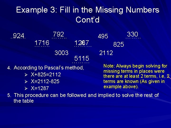 Example 3: Fill in the Missing Numbers Cont’d 924 ……. . 1716 ……. .
