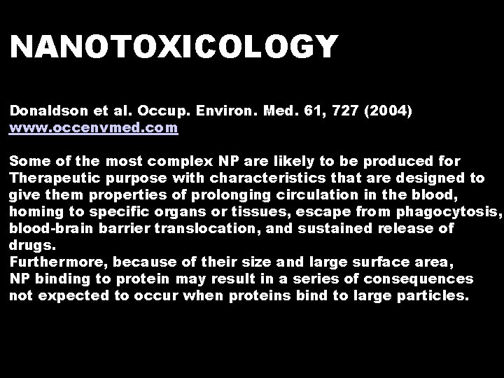 NANOTOXICOLOGY Donaldson et al. Occup. Environ. Med. 61, 727 (2004) www. occenvmed. com Some NANOTOXICOLOGY Donaldson et al. Occup. Environ. Med. 61, 727 (2004) www. occenvmed. com Some