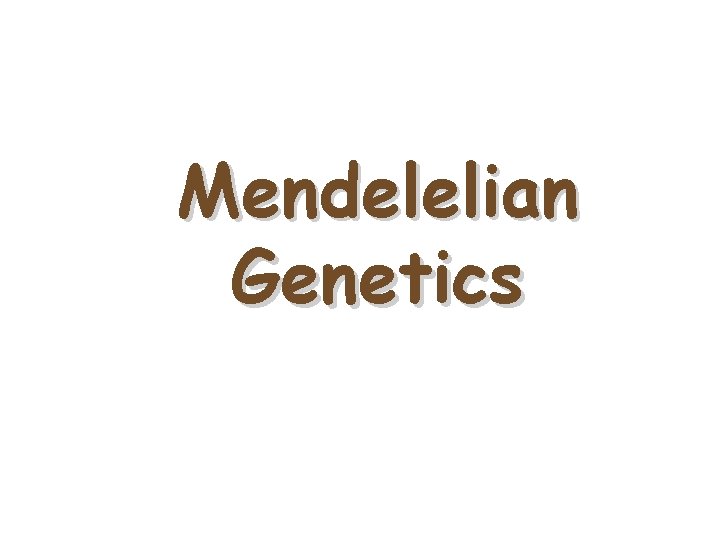 Mendelelian Genetics 1 