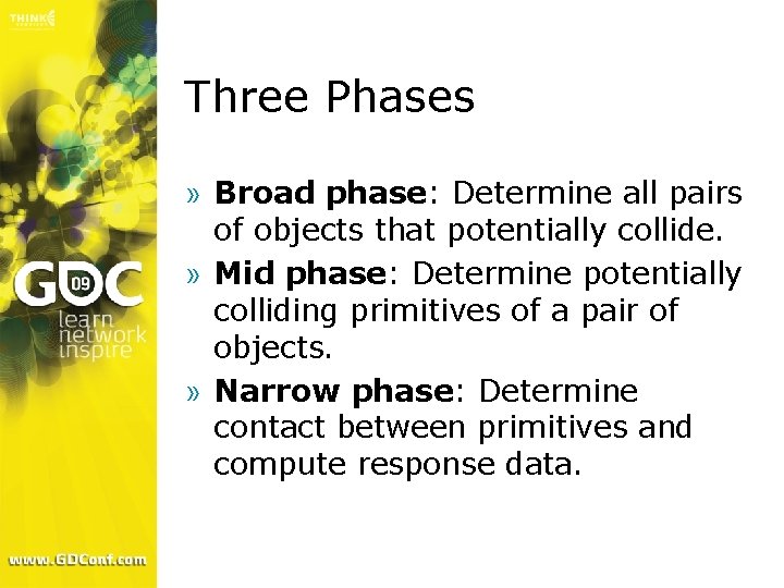 Three Phases » Broad phase: Determine all pairs of objects that potentially collide. »