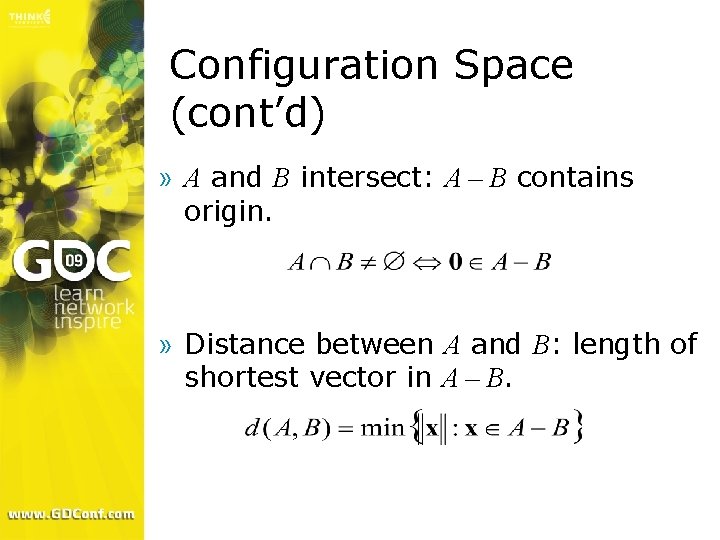 Configuration Space (cont’d) » A and B intersect: A – B contains origin. »