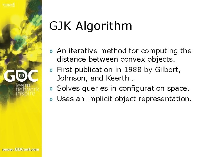 GJK Algorithm » An iterative method for computing the distance between convex objects. »
