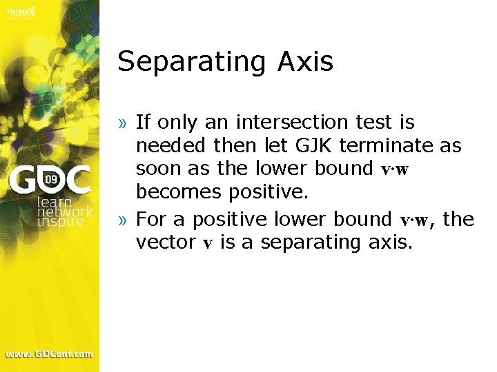 Separating Axis » If only an intersection test is needed then let GJK terminate