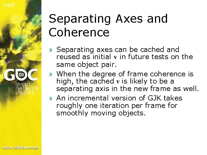 Separating Axes and Coherence » Separating axes can be cached and reused as initial