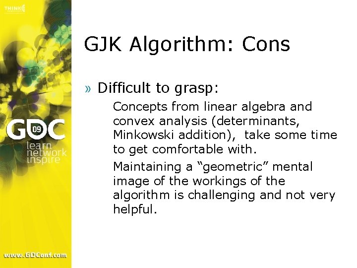 GJK Algorithm: Cons » Difficult to grasp: Concepts from linear algebra and convex analysis
