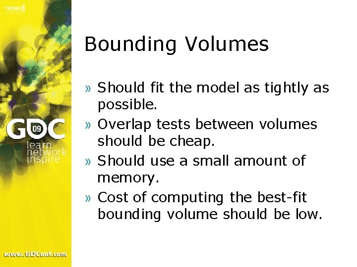 Bounding Volumes » Should fit the model as tightly as possible. » Overlap tests