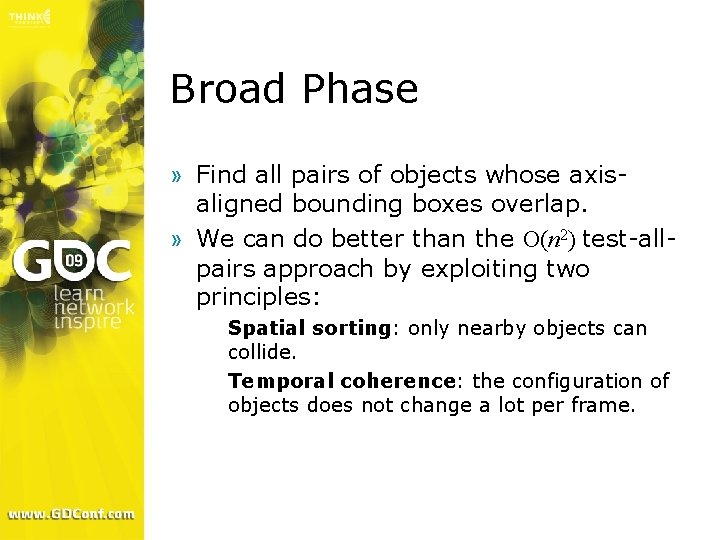 Broad Phase » Find all pairs of objects whose axisaligned bounding boxes overlap. »