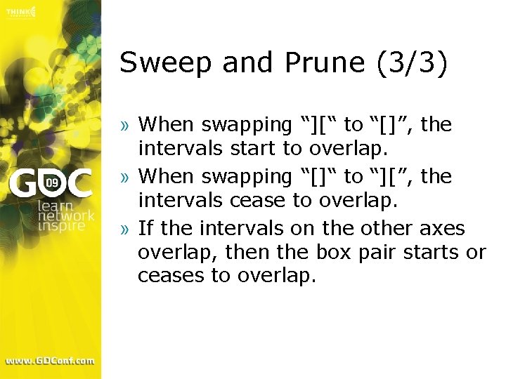Sweep and Prune (3/3) » When swapping “][“ to “[]”, the intervals start to