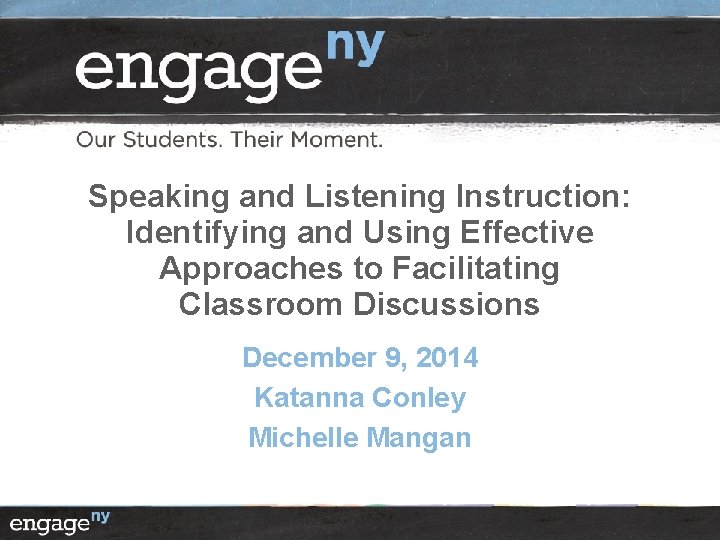 Speaking and Listening Instruction: Identifying and Using Effective Approaches to Facilitating Classroom Discussions December