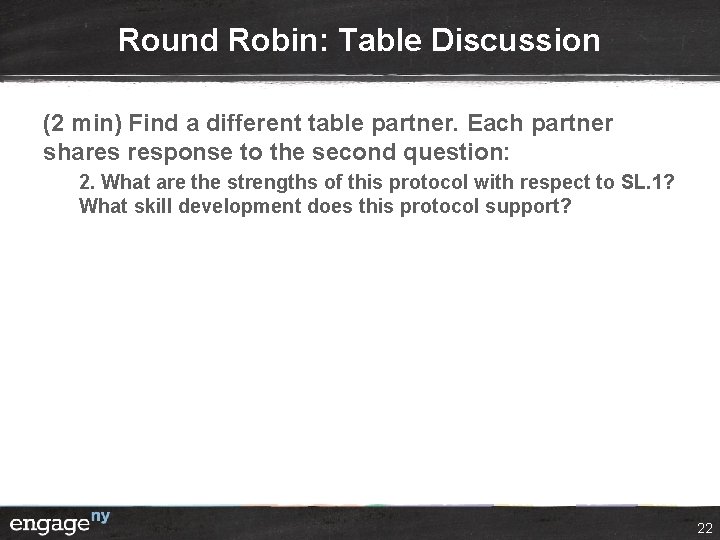 Round Robin: Table Discussion (2 min) Find a different table partner. Each partner shares