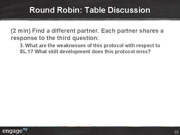 Round Robin: Table Discussion (2 min) Find a different partner. Each partner shares a
