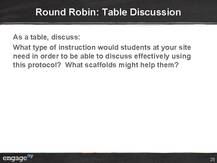 Round Robin: Table Discussion As a table, discuss: What type of instruction would students