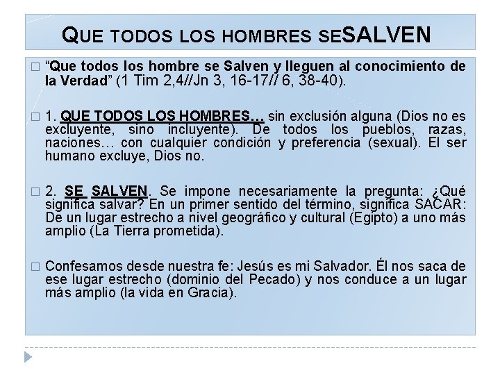 QUE TODOS LOS HOMBRES SES ALVEN � “Que todos los hombre se Salven y