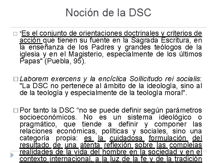 Noción de la DSC � “Es el conjunto de orientaciones doctrinales y criterios de