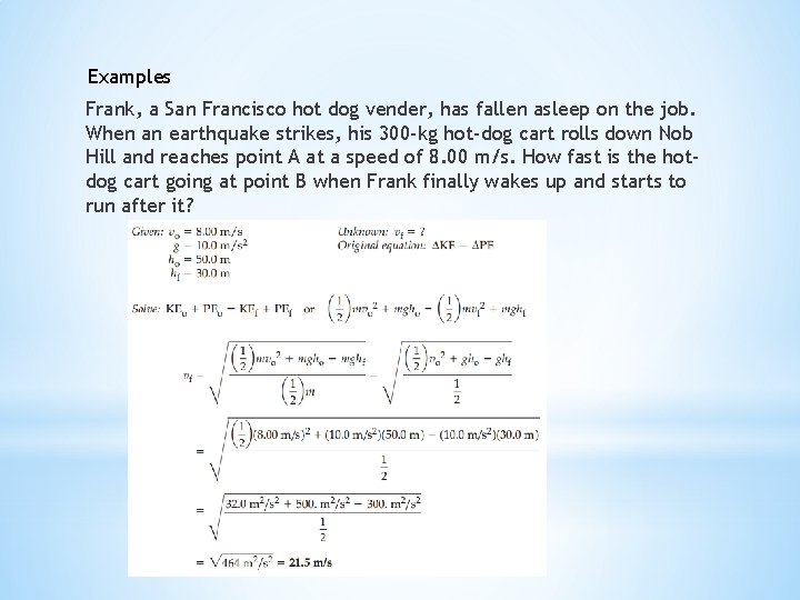 Examples Frank, a San Francisco hot dog vender, has fallen asleep on the job.