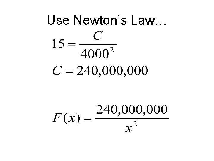 Use Newton’s Law… 