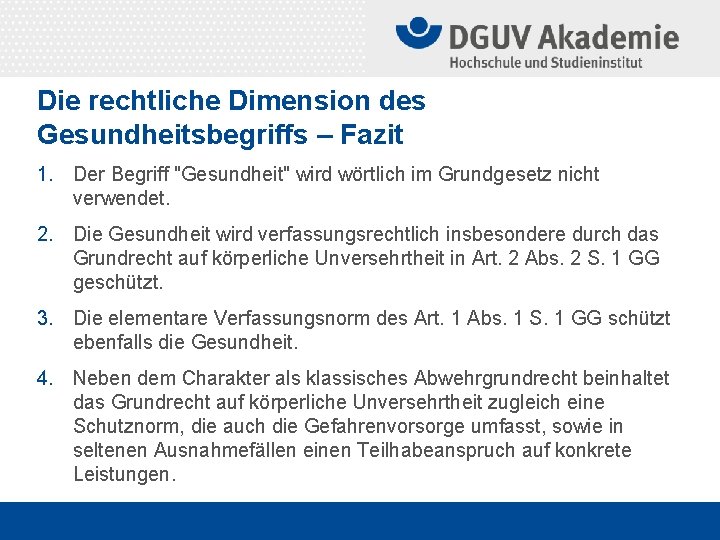 Die rechtliche Dimension des Gesundheitsbegriffs – Fazit 1. Der Begriff "Gesundheit" wird wörtlich im