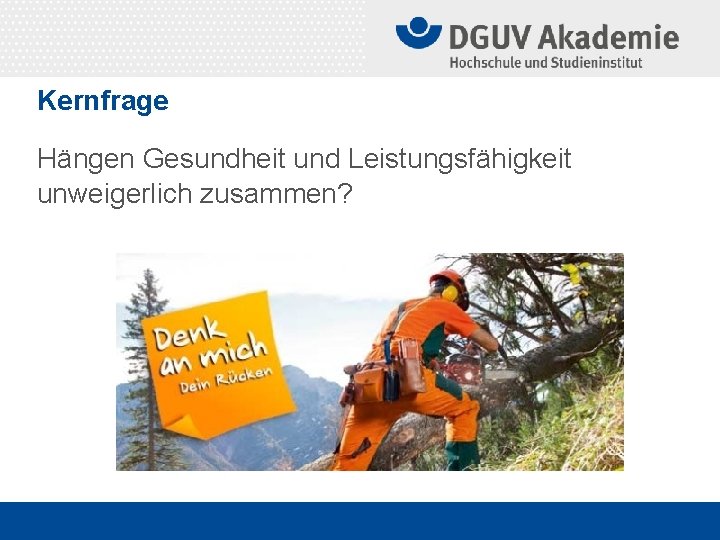 Kernfrage Hängen Gesundheit und Leistungsfähigkeit unweigerlich zusammen? 