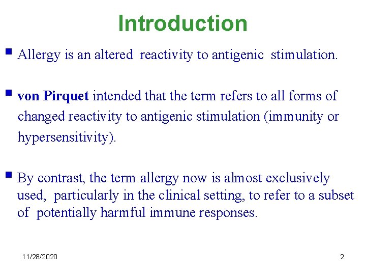 Introduction § Allergy is an altered reactivity to antigenic stimulation. § von Pirquet intended